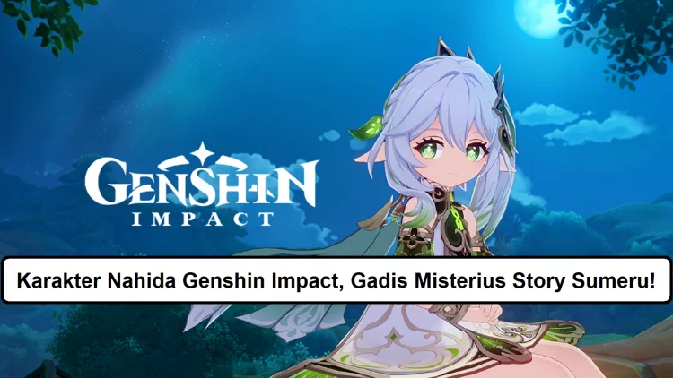 Karakter Nahida Genshin Impact, Gadis Misterius Story Sumeru!