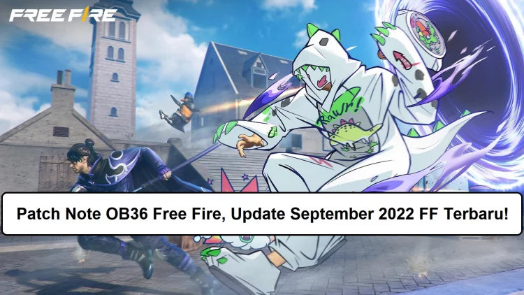 Patch Note OB36 Free Fire, Update September 2022 FF Terbaru!